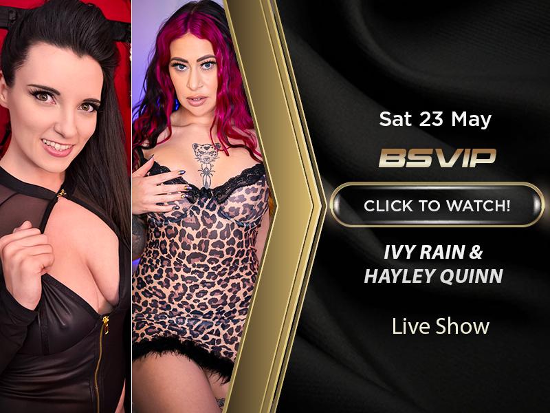 Sat 23 - Ivy Rain & Hayley Quinn