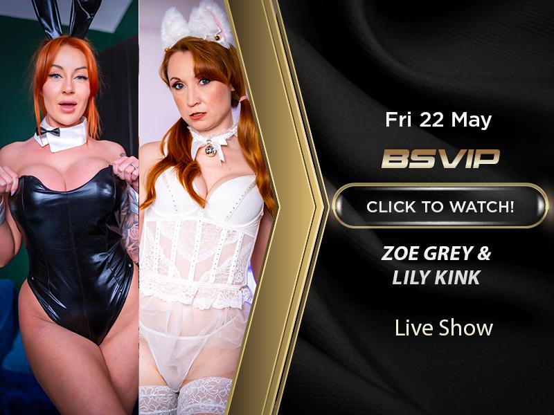 Fri 22 - Zoe Grey & Lily Kink